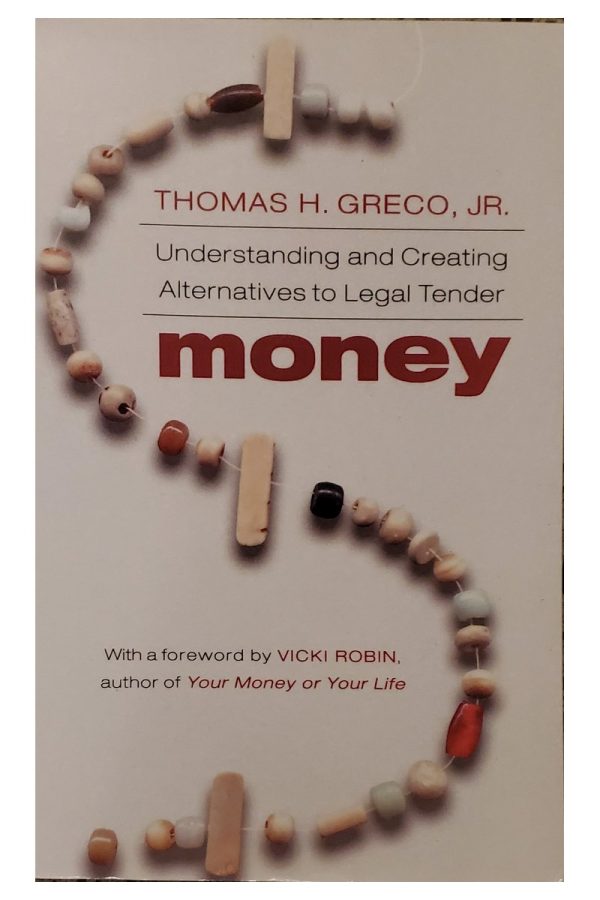 MONEY: Understanding and Creating Alternatives to Legal Tender