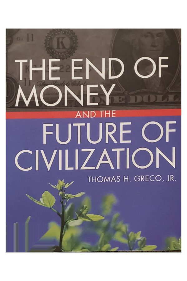 The End of Money and the Future of Civilization